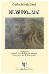 Nessuno... mai di Cristina Semprini Cesari edito da L'Autore Libri Firenze
