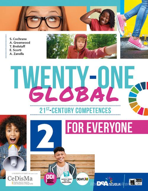 Twenty-one global. With Student's book for everyone. Per la Scuola media. Con e-book. Con espansione online vol.2 edito da Black Cat-Cideb