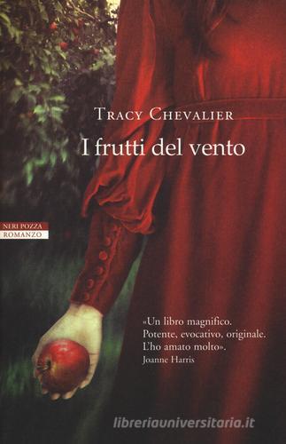 I frutti del vento di Tracy Chevalier edito da Neri Pozza