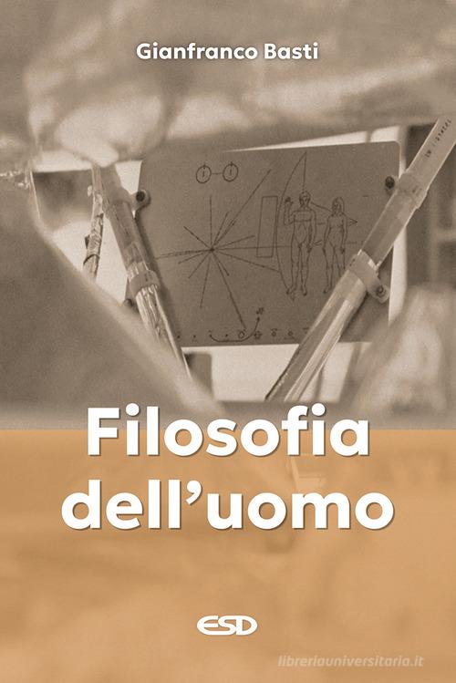 Filosofia dell'uomo di Gianfranco Basti edito da ESD-Edizioni Studio Domenicano