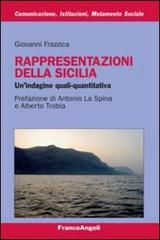 Rappresentazioni della Sicilia. Un'indagine quali-quantitativa di Giovanni Frazzica edito da Franco Angeli