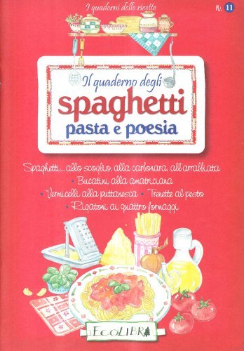 Quaderno degli spaghetti. Pasta e poesia edito da Ecolibri