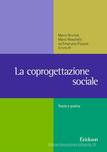 La coprogettazione sociale. Esperienze, metodologie e riferimenti normativi edito da Erickson