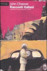 Racconti italiani di John Cheever edito da Fandango Libri