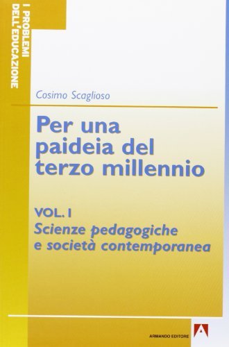 Per una paideia del terzo millennio vol.1 di Cosimo Scaglioso edito da Armando Editore