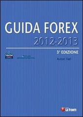 Guida Forex (2012-2013) edito da Le Fonti