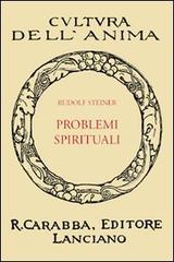 Problemi spirituali di Rudolf Steiner edito da Carabba