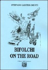 Bifolchi on the road di Stefano Denti edito da Montedit