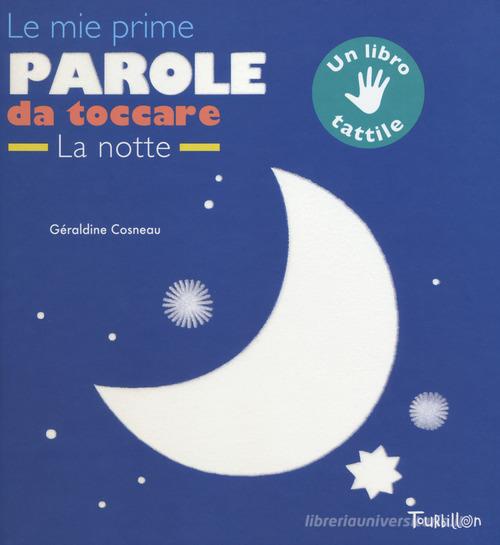 Le mie prime parole da toccare la notte di Géraldine Cosneau edito da Tourbillon (Cornaredo)