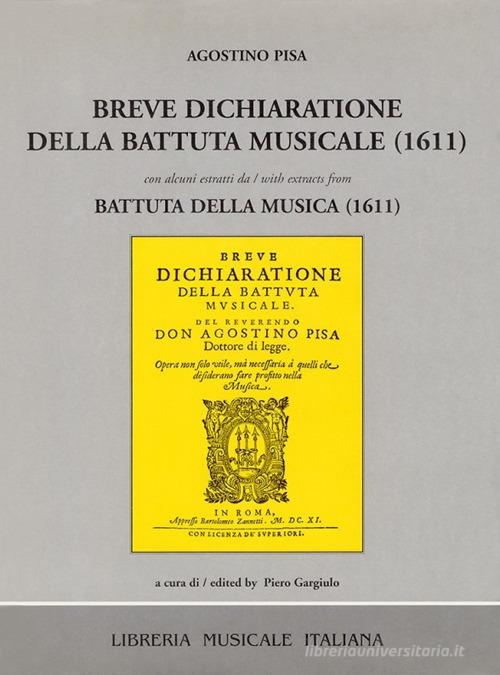 Breve dichiaratione della battuta musicale (rist. anast. 1611). Con alcuni estratti da «Battuta della musica» (1611) di Agostino Pisa edito da LIM