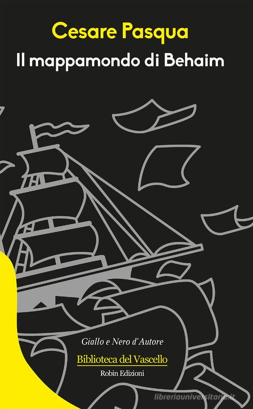 Il mappamondo di Behaim di Cesare Pasqua edito da Robin Edizioni