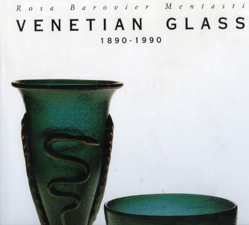 Venetian glass (1890-1990). Ediz. illustrata di Rosa Barovier Mentasti edito da Arsenale