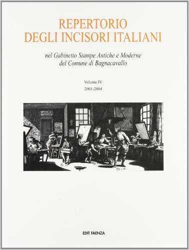 Repertorio degli incisori italiani vol.4 edito da Edit Faenza