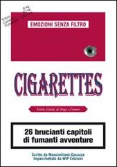 Cigarettes. Istoria d'armi, di droga e d'amore di Massimiliano Cocozza edito da Wip Edizioni