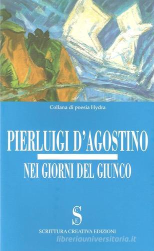 Nei giorni del giunco di Pierluigi D'Agostino edito da Scrittura Creativa