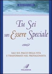 Tu sei un essere speciale di Augusto Cury edito da Italianova Publishing Company