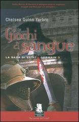 Giochi di sangue. La saga di Saint Germain vol.3 di Chelsea Q. Yarbro edito da Gargoyle