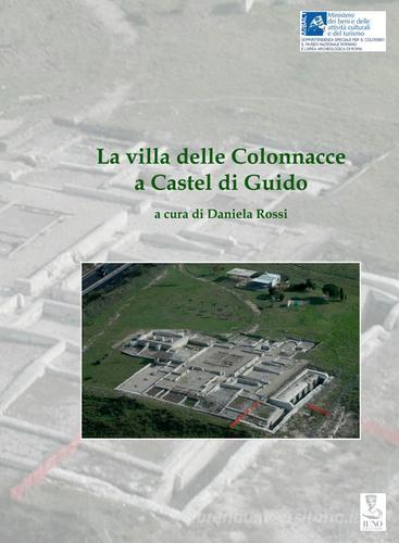 La villa delle Colonnacce a Castel di Guido edito da Iuno