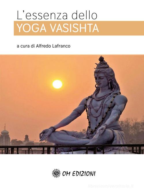 L' essenza dello Yoga Vasishta edito da OM