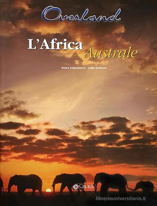 Overland Southern Africa. Ediz. illustrata. Con CD-Audio di Petter Johannesen edito da AFP