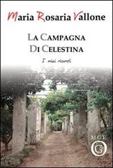 La campagna di Celestina. I miei ricordi di Maria R. Vallone edito da Meligrana Giuseppe Editore