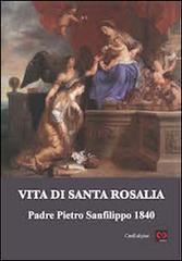Vita di Santa Rosalia di Pietro Sanfilippo edito da CMD Edizioni