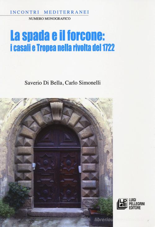 La spada e il forcone di Saverio Di Bella, Carlo Simonelli edito da Pellegrini