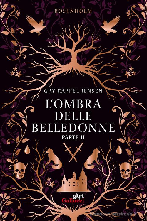 Libro L'ombra delle belledonne. Rosenholm vol. 2 di Gry Kappel Jensen Young adult di Glifi Gallucci