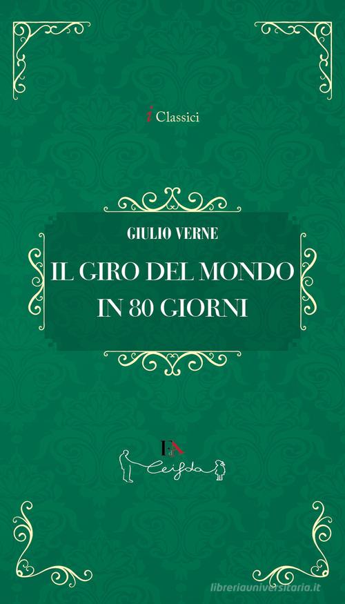 Libro Il giro del mondo in 80 giorni di Jules Verne I classici di Casa Editrice il Filo di Arianna