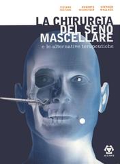 La chirurgia del seno mascellare e le alternative terapeutiche di Tiziano Testori, Roberto Weinstein, Stephen Wallace edito da Acme (Viterbo)