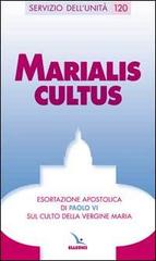 Marialis cultus. Esortazione apostolica sul culto della Vergine Maria di VI Paolo edito da Elledici