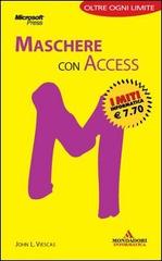 Maschere con Access. I portatili di John L. Viescas edito da Mondadori Informatica