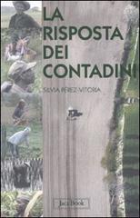 La risposta dei contadini di Silvia Pérez-Vitoria edito da Jaca Book