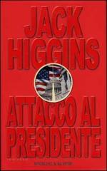 Attacco al presidente di Jack Higgins edito da Sperling & Kupfer