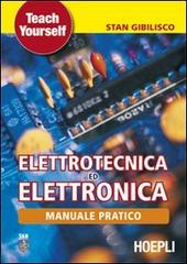 Manuale pratico di elettrotecnica ed elettronica di Stan Gibilisco edito da Hoepli