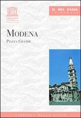 Modena. Piazza Grande di Cecilia Monaco edito da Ist. Poligrafico dello Stato