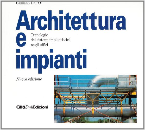 Architettura e impianti di Giuliano Dall'Ò edito da CittàStudi