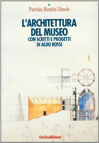 L' architettura del museo. Con scritti di Aldo Rossi edito da CittàStudi