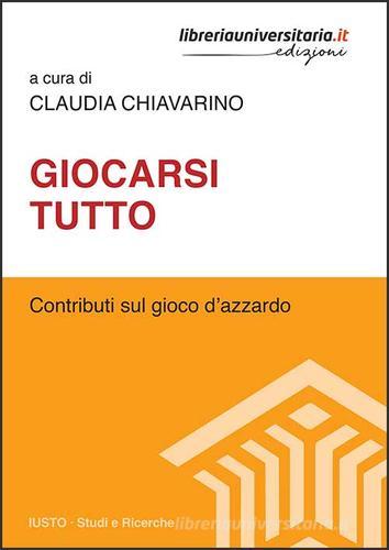 Giocarsi tutto edito da libreriauniversitaria.it