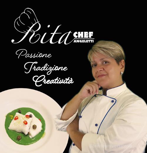 Rita Chef. Ediz. illustrata di Rita Angeletti edito da CTL (Livorno)