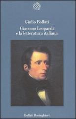 Giacomo Leopardi e la letteratura italiana di Giulio Bollati edito da Bollati Boringhieri