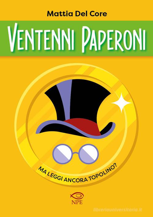 Ventenni Paperoni. Ma leggi ancora Topolino? di Mattia Del Core