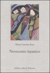 Novecento ispanico di M. Caterina Ruta edito da Sellerio Editore Palermo