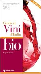 Guida ai vini d'Italia bio 2008 di Pierpaolo Rastelli edito da Tecniche Nuove