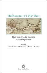 Mediterraneo e/è Mar Nero. Due mari tra età moderna e contemporanea edito da Edizioni Scientifiche Italiane
