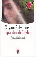 I giardini di Ceylon di Shyam Selvadurai edito da Net