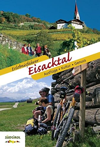Erlebnisführer Eisacktal. Ausflüge-Kultur-Genuss di Rosmarie Rabanser-Gafriller edito da Athesia Spectrum
