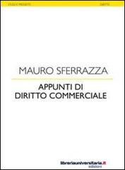 Appunti di diritto commerciale di Mauro Sferrazza edito da libreriauniversitaria.it
