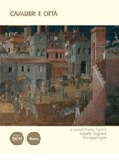 Cavalieri e città. Atti del III convegno internazionale di studi (Volterra, 19-21 giugno 2008) edito da Pacini Editore