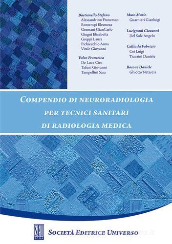 Compendio di neuroradiologia. Per tecnici sanitari di radiologia medica di Stefano Bastianello edito da SEU